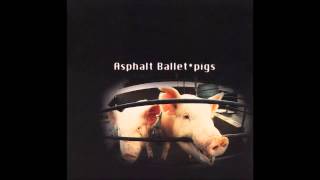 Watch Asphalt Ballet Pigs video