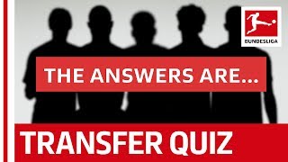 The Bundesliga Transfer Quiz Volume 9 - Answers