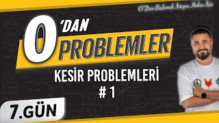 Kesir Problemleri 1 | 0 DAN Problemler Kampı 7.Gün | Rehber Matematik
