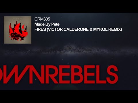Made By Pete - Fires (Victor Calderone &amp; Mykol Remix)