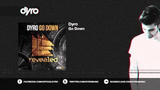Dyro - Go Down