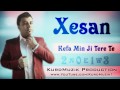 Xesan - Kefa Min Ji Tere Te - KurdMuzik Production