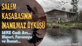 Amerikanın Karanlık Tarihi Salem Cadı Mahkemelerinin Ardındaki Korkunç Gerçek