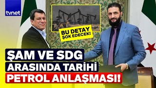 Şam-Sdg Anlaşması Ne Anlama Geliyor? Petrol Anlaşmasının Ardındaki Gerçekler