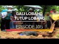 Gali Lobang Tutup Lobang - Episode 105