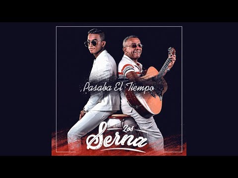 Los Serna - Pasaba El Tiempo. (Video Lyric official)