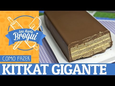 Ana Maria Brogui #25 - Como fazer KitKat Gigante