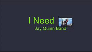 Watch Jay Quinn Band I Need video