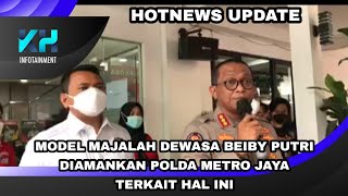 Model Majalah Dewasa Beiby Putri Diamankan Polda Metro Jaya Terkait Ini