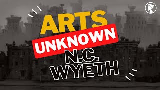 Arts Unknown With Justin Bua N.c. Wyeth