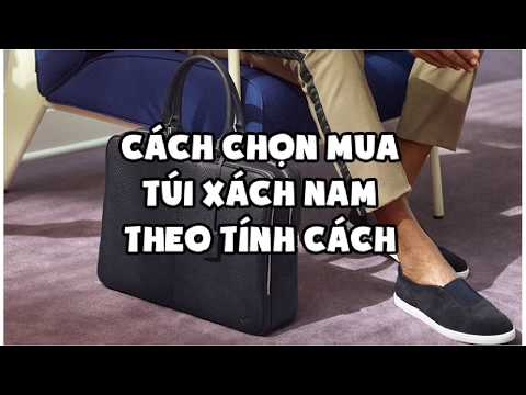 CÁCH CHỌN MUA TÚI XÁCH NAM THEO TÍNH CÁCH