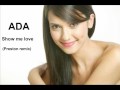 Ada - Show me love (Preston remix ) radio edit