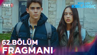 Kod Adı Kırlangıç 62. Bölüm Fragmanı Trt1