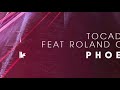 Tocadisco feat Roland Clark - Phoenix (Original Club Mix)