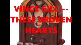 Watch Vince Gill These Broken Hearts video