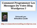 Comment Programmer La Publication d'Un Article Sur Un Blog Wordpress ? Tutoriel vidéo