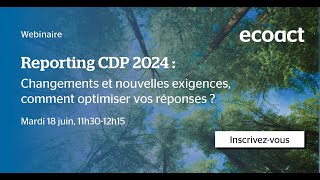 Reporting Cdp 2024 Changements, Nouvelles Exigences, Comment Optimiser Vos Réponses ? Webinaire