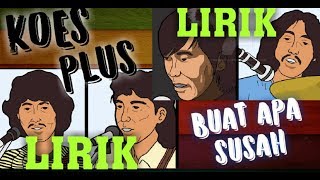 KOES PLUS - BUAT APA SUSAH (Official Lirik Video)