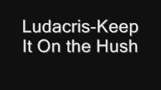 Watch Ludacris Keep It On The Hush video