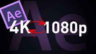 After Effects Tutorial 4K Comps To 1080P Easy