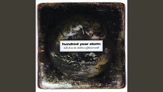 Watch Hundred Year Storm Walking Away From What You Deserve video