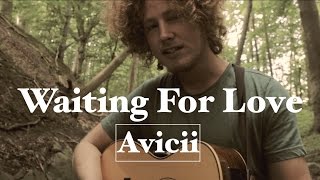 Waiting For Love - Avicii (Acoustic Cover)