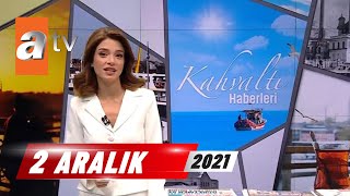 Kahvaltı Haberleri 2 Aralık 2021
