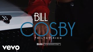 Philthy Rich - Bill Cosby