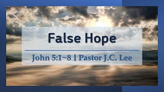 False Hope (Pastor J.C. Lee)