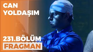 Can Yoldaşım 231. Bölüm Fragmanı - 18 Mart A