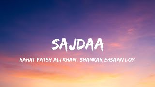Sajdaa Lyrics - Rahat Fateh Ali Khan, Shankar Ehsaan Loy Chill Verse