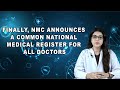 NMC Announces A Common National Medical Register For All Doctors