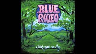 Watch Blue Rodeo I Will video