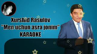 Xurshid Rasulov - Men Uchun Asra Jonim | Karaoke