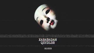 Okaber - Xarabadan Qeydlər (18+)