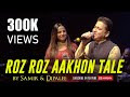 Roz Roz Aankhon Tale | Samir & Dipalee Date recreate classic Asha Tai - Amit Kumar Duet | RD Burman