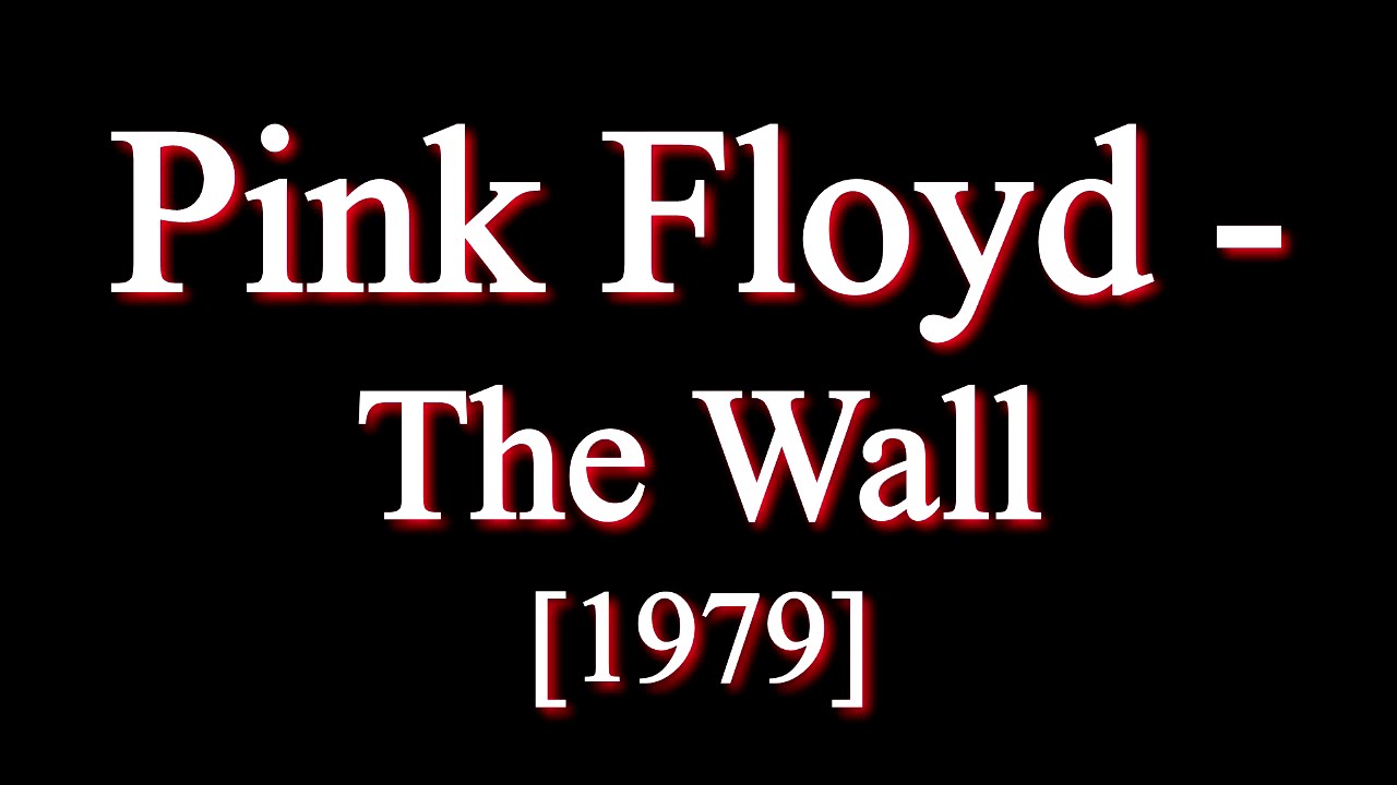 Pink Floyd - The Wall [Full Album] - YouTube
