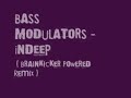 Bass Modulators - Indeep(Brainkicker Powered Mix) & The Cube