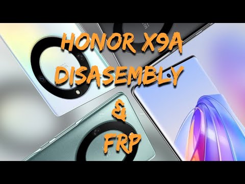 Huawei Honor X9a Disassembly + Remove Google Account Huawei Honor X9a Disassembly + Remove Google Account
