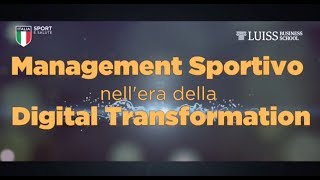 Scuola dello Sport - Corso in Management Sportivo nell’era della Digital Transformation Scuola dello Sport - Corso in Management Sportivo nell’era della Digital Transformation