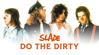Watch Slade Do The Dirty video