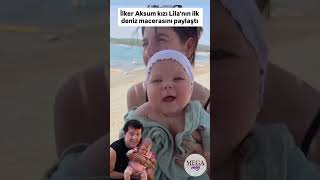 İlker Aksumun Kızı Lilanın Ilk Deniz Tatili