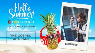 DAY 1 MAIN SESSION / Benjamin Lim - The Gospel of Grace