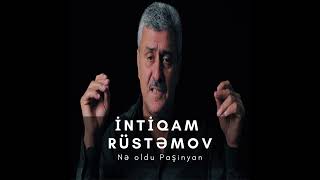 İntiqam Rüstəmov — Nə Oldu Paşinyan (Rəsmi Audio)