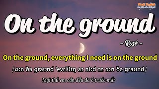 Học tiếng Anh qua bài hát - ON THE GROUND - (Lyrics+Kara+Vietsub) - Thaki Englis