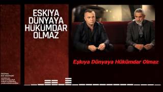 Eşkiya Dünyaya Hükümdar Olmaz  [Orijinal Dizi Müzikleri © 2016 Kalan Müzik ]