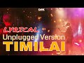 Timilai UNPLUGGED VERSION | Nepali Lyrics Song | Deepak Bajracharya