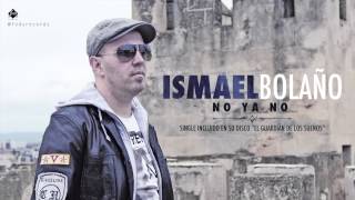 Video No, Ya no Ismael Bolaño