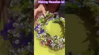 Making Hawaii An Lei