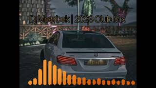 Djmeerbek Mixshow Popuri | 2023 Club 𝗗𝗔𝗡𝗖𝗘 (Channels Remiks)💣🔥🔥😍 Original Remix #Subscribe